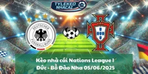 Kèo nhà cái Nations League | Đức - Bồ Đào Nha 05/06/2025