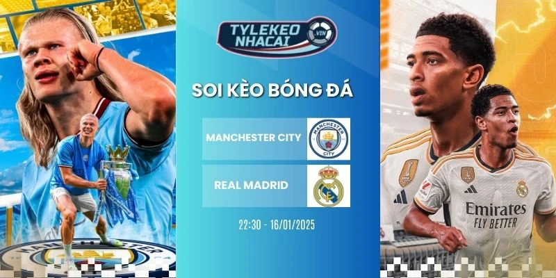 Tỷ lệ kèo nhà cái Manchester City vs Real Madrid hôm nay ngày 18/03/2026 - C1