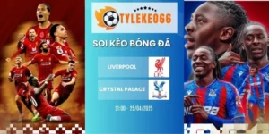 ỷ lệ kèo nhà cái Liverpool vs Crystal Palace hôm nay ngày 25/04/2026 - NHA