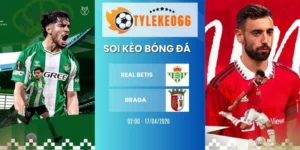 Tỷ lệ kèo nhà cái Real Betis vs Braga hôm nay ngày 17/04/2026 - C2